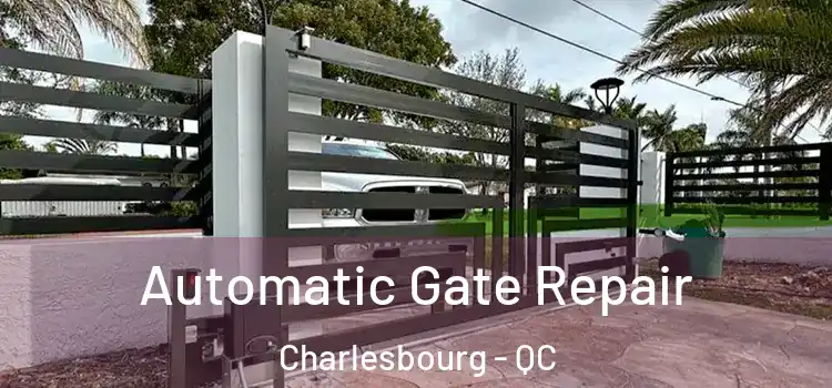  Automatic Gate Repair Charlesbourg - QC