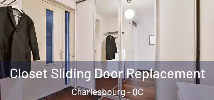  Closet Sliding Door Replacement Charlesbourg - QC