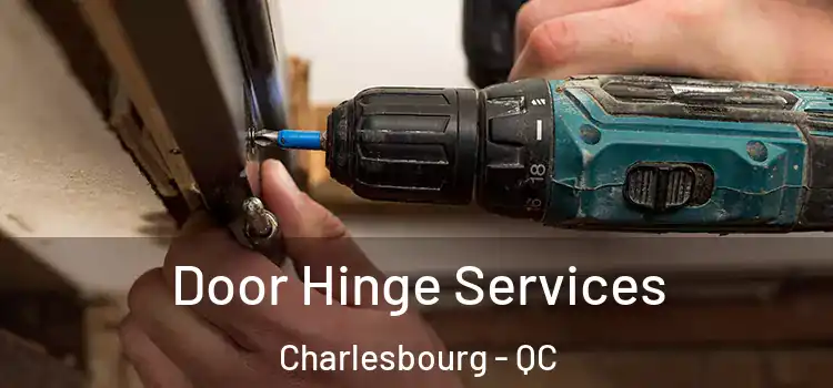  Door Hinge Services Charlesbourg - QC