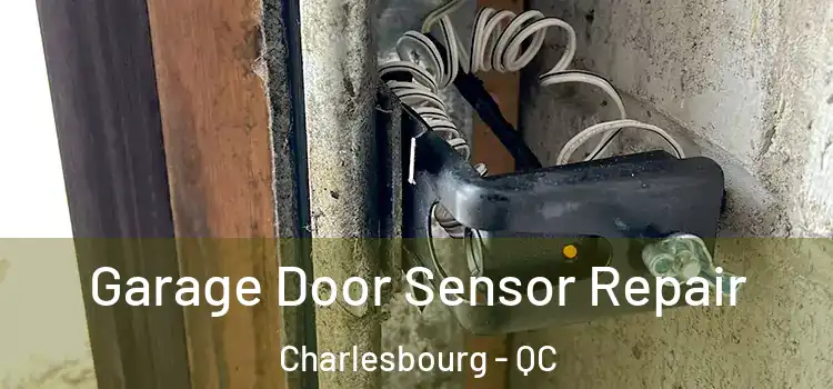  Garage Door Sensor Repair Charlesbourg - QC