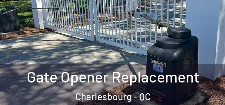  Gate Opener Replacement Charlesbourg - QC