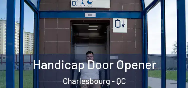  Handicap Door Opener Charlesbourg - QC
