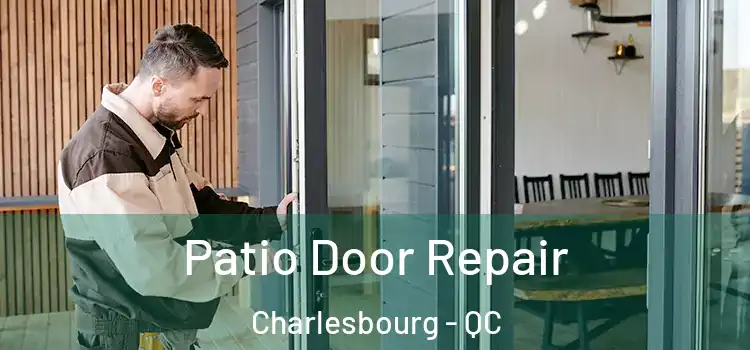  Patio Door Repair Charlesbourg - QC