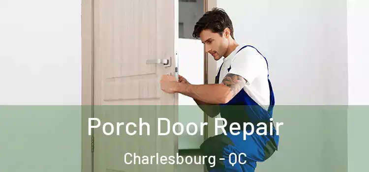  Porch Door Repair Charlesbourg - QC