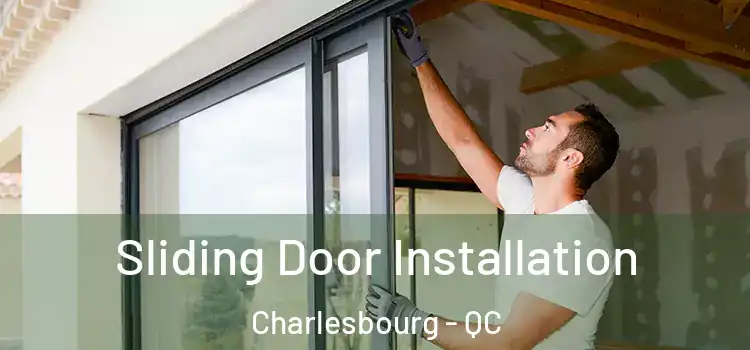  Sliding Door Installation Charlesbourg - QC